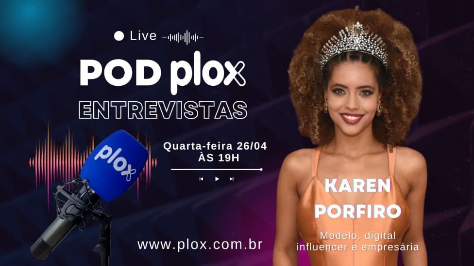 Karen Porfiro, atriz, modelo e empresária, é entrevistada no PodPlox 